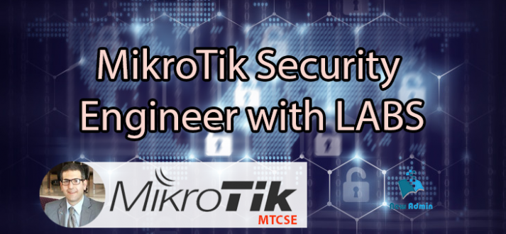 MikroTik Security Engineer with LABS