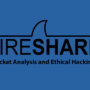 Wireshark: Packet Analysis and Ethical Hacking